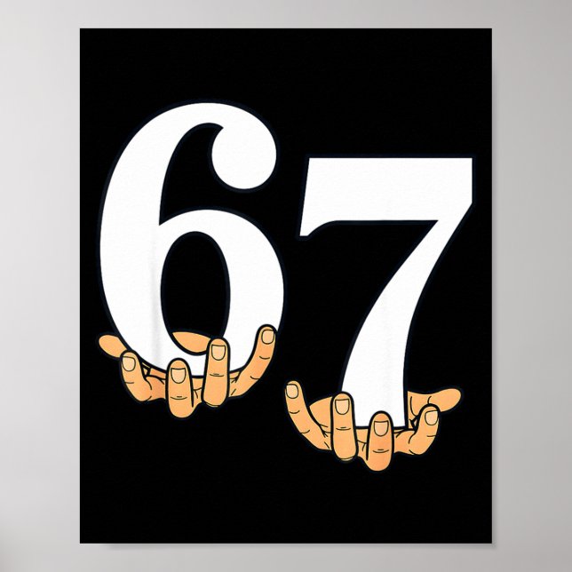 Funny 67 Meme Hands Slang Gen Alpha Six Seven 6 7  Poster (Front)
