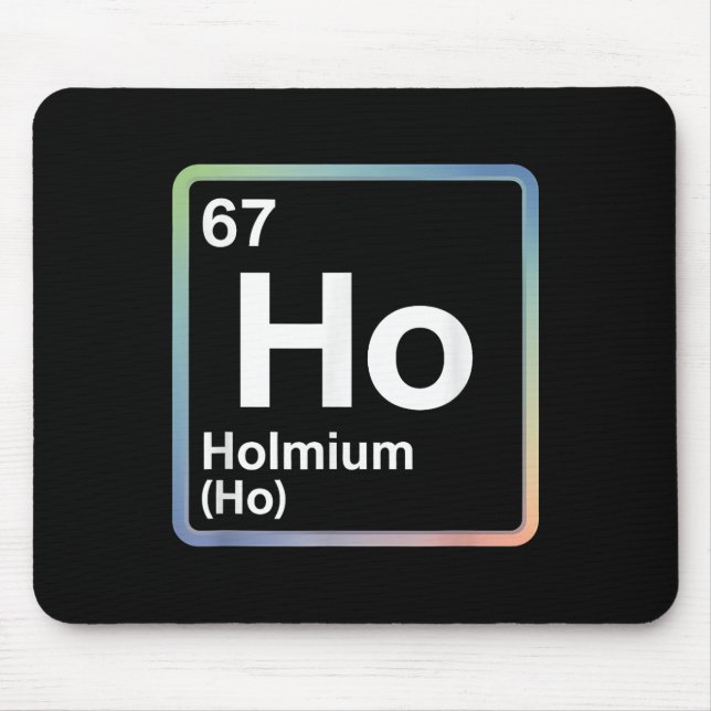 Funny 67 Meme Holmium Physics Science Teacher Joke Mouse Pad (Front)