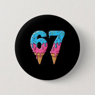 Funny 67 Meme Ice Cream Drip Six Seven Gen Z  2 Inch Round Button