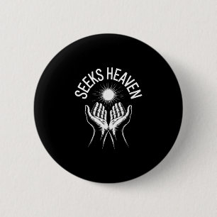 Funny 67 Meme Seeks Heaven Ironic Spiritual Religi 2 Inch Round Button