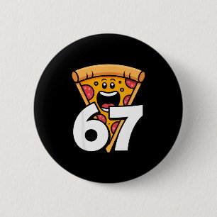 Funny 67 Meme Six Seven Humor Food Zza 2 Inch Round Button