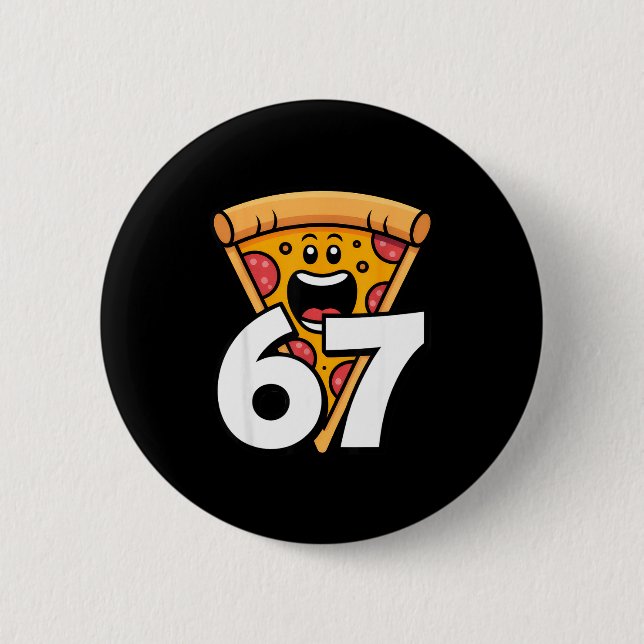 Funny 67 Meme Six Seven Humor Food Zza  2 Inch Round Button (Front)
