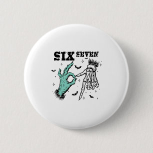 Funny 67 Meme Spooky Skeleton Six Seven Gen Alpha  2 Inch Round Button