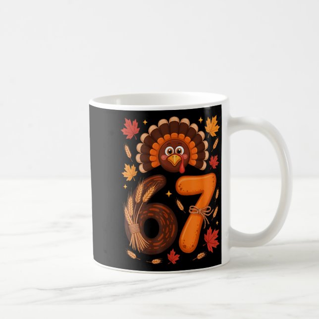 Funny 67 Meme Thanksgiving Turkey Day Fall Humor H Coffee Mug (Right)