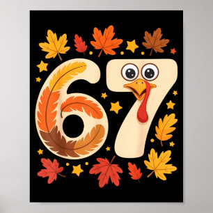 Funny 67 Meme Thanksgiving Turkey Day Fall Humor H Poster