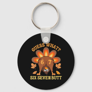 Funny 67 Meme Thanksgiving Turkey Guess What Six S Keychain