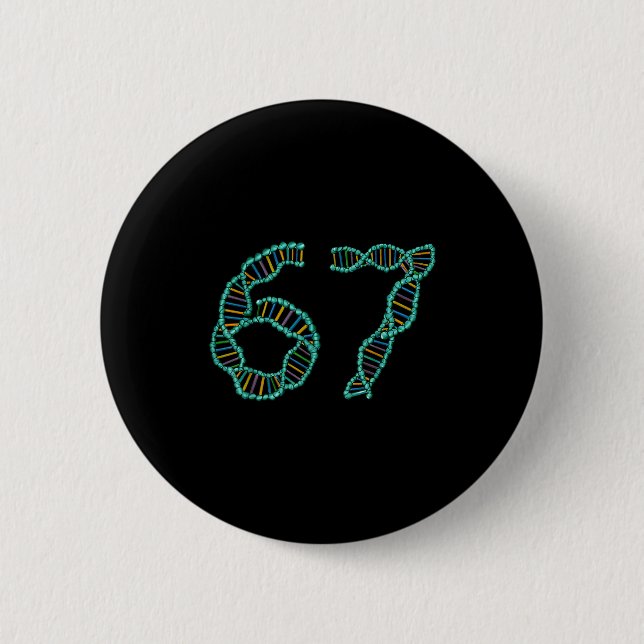 Funny 67 Number Meme Dna Replication Molecular Sci 2 Inch Round Button (Front)
