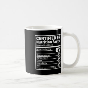 Funny 67 Nutrition Facts Six Seven Gen Z Alpha Sla Coffee Mug