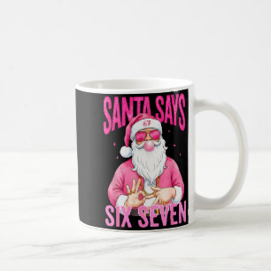 Funny 67 Santa Says Six Seven Christmas Meme Xmas  Coffee Mug