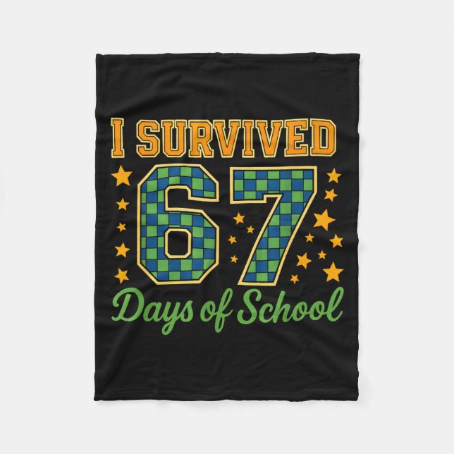 Funny 67 School Meme Design _ I Survived 67 Days  Fleece Blanket (Front)