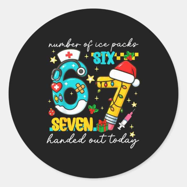 Funny 67 School Nurse Christmas Six Seven School N Classic Round Sticker (Front)