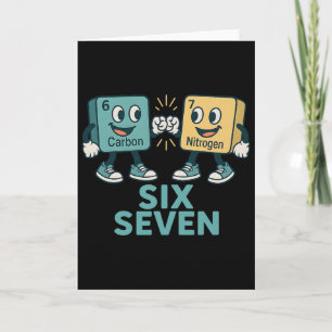 Funny 67 Science Teacher 6 7 Carbon Nitrogen Perio Card