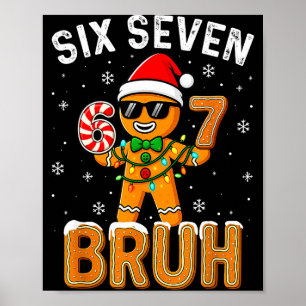 Funny 67 Six Seven Bruh Gingerbread 6 7 Meme Chris Poster