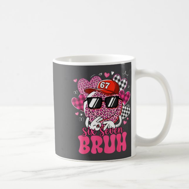 Funny 67 Six Seven Bruh Valentine 6 7 Meme Love Wo Coffee Mug (Right)