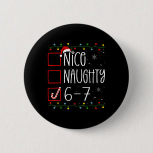Funny 67 Six Seven Meme Christmas Naughty Nice Lis 2 Inch Round Button