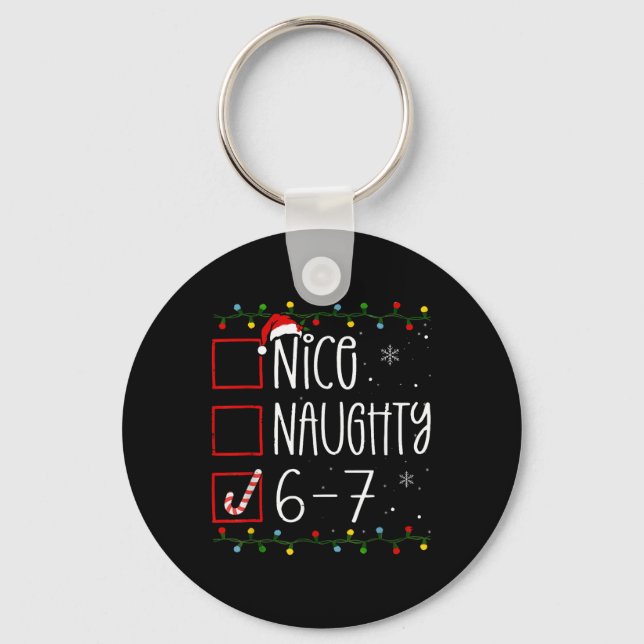Funny 67 Six Seven Meme Christmas Naughty Nice Lis Keychain (Front)
