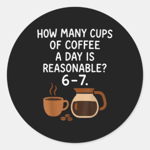 Funny 67 Six Seven Meme Coffee Lover Teacher  Classic Round Sticker