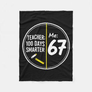 Funny 67 Teacher 100 Days Smarter Meme 100th Day O Fleece Blanket