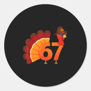 Funny 67 Turkey Meme Thanksgiving Humor Design Men Classic Round Sticker