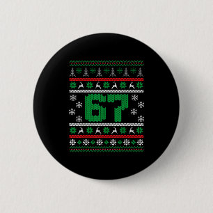 Funny 67 Ugly Christmas Sweater Six Seven Meme Mat 2 Inch Round Button