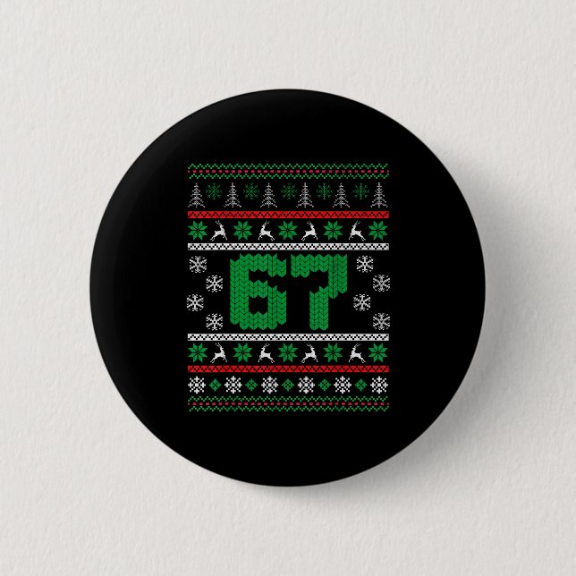 Funny 67 Ugly Christmas Sweater Six Seven Meme Mat 2 Inch Round Button (Front)
