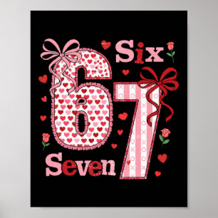 Funny 67 Valentine 6 7 Meme Six Seven Bruh For Men Poster