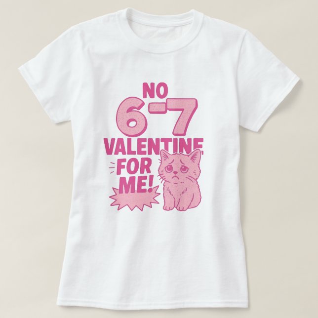 Funny 67 valentine cat T-Shirt (Design devant)