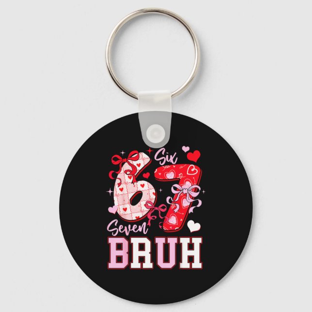 Funny 67 Valentines Bruh Six Seven Meme Heart 6 7  Keychain (Front)