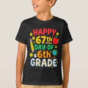 Funny 67th Day Of 6th Grade Teacher Student Six Se T-Shirt