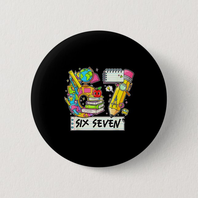 Funny 67th Day Of School, Vibes Funny Six Seven 67 2 Inch Round Button (Front)