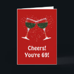 Funny 69th Wine Themed Birthday Card<br><div class="desc">We are all looking for an excuse to wine,  turning 69 is the perfect excuse!  A funny wine themed birthday card for the 69th birthday.</div>
