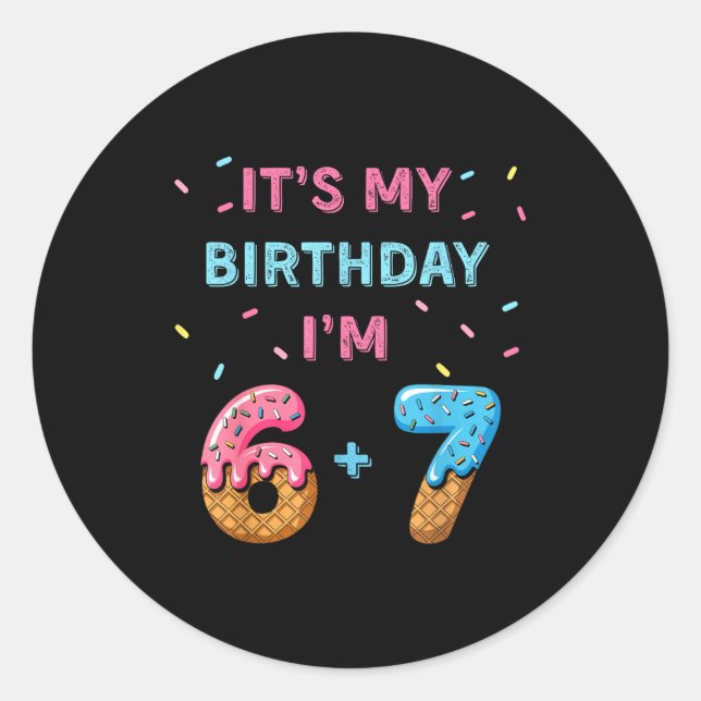 Funny 6 7 13th Birthday - 13th Birthday Six Seven  Classic Round Sticker (Front)