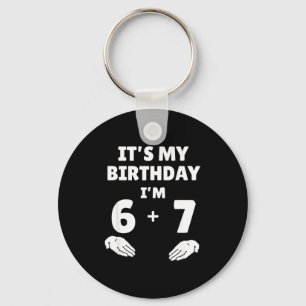 Funny 6 7 13th Birthday - 13th Birthday Six Seven  Keychain
