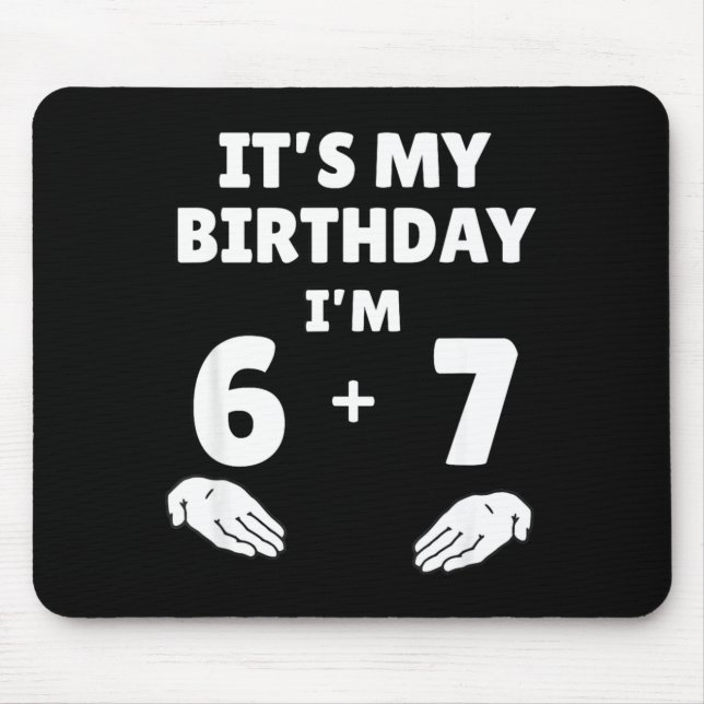 Funny 6 7 13th Birthday - 13th Birthday Six Seven  Mouse Pad (Front)