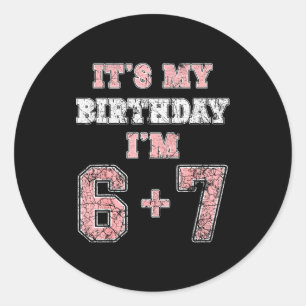 Funny 6 7 13th Birthday Six Seven Teenager 13 Year Classic Round Sticker