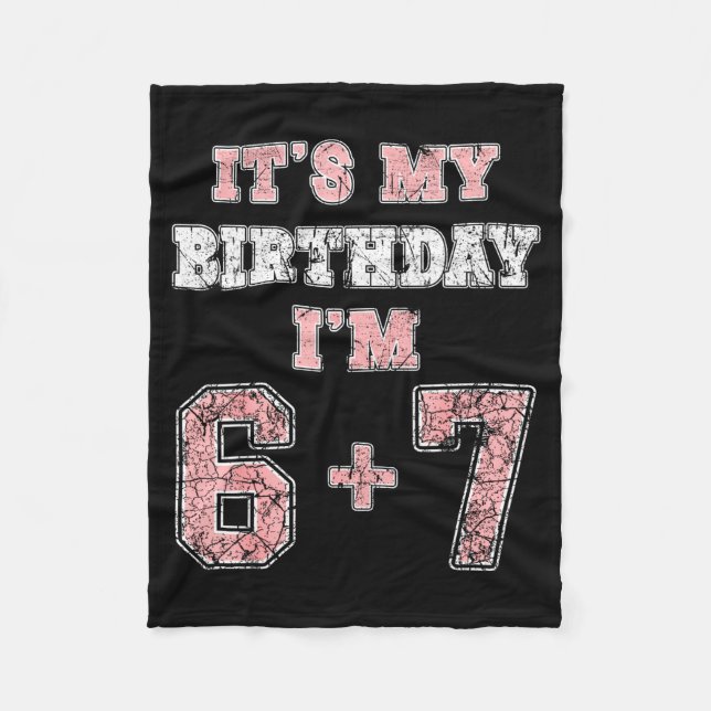 Funny 6 7 13th Birthday Six Seven Teenager 13 Year Fleece Blanket (Front)