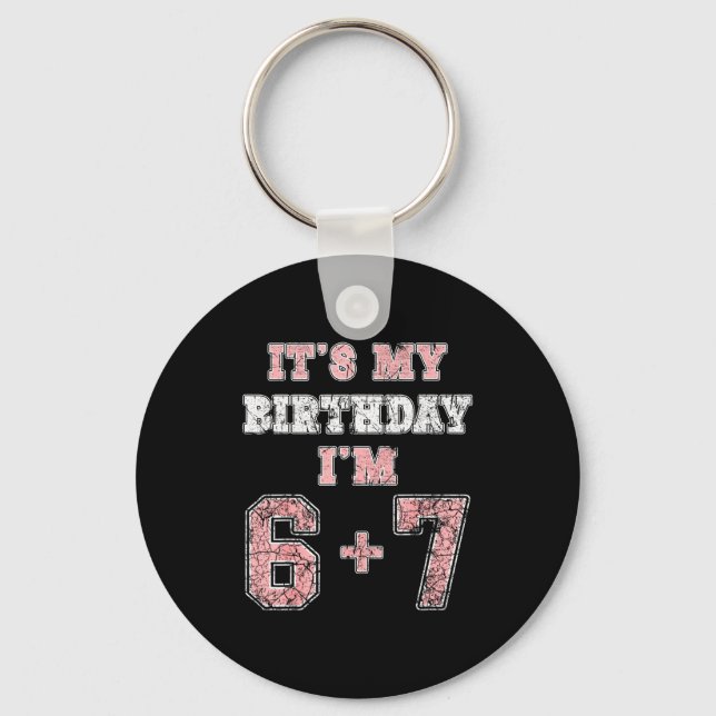 Funny 6 7 13th Birthday Six Seven Teenager 13 Year Keychain (Front)