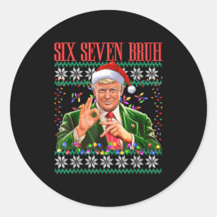 Funny 6 7 Bruh 67 Trump Ugly Christmas Sweater Xma Classic Round Sticker