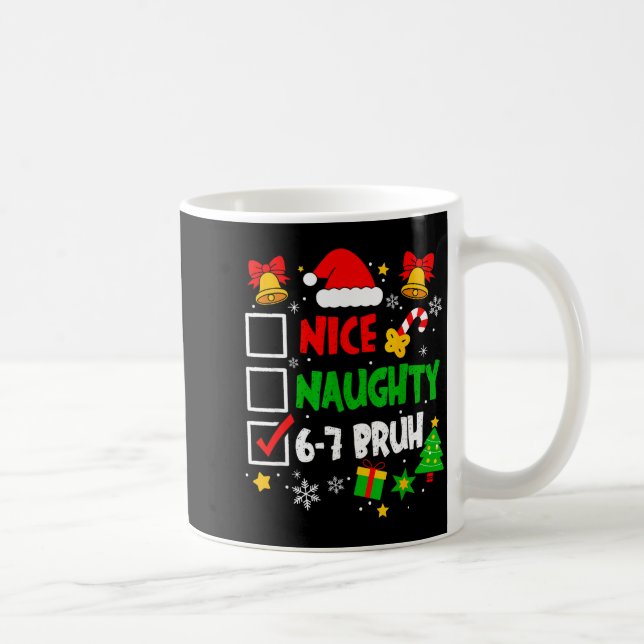 Funny 6-7 Bruh Christmas Checklist Cute Naughty Ni Coffee Mug (Right)