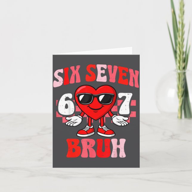 Funny 6 7 Bruh Valentine Six Seven Meme Boys Teens Card (Front)