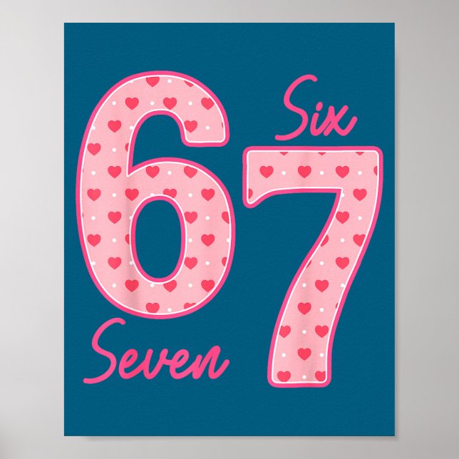 Funny 6 7 Meme Heart Gen Alpha Six Seven 67 Valent Poster (Front)