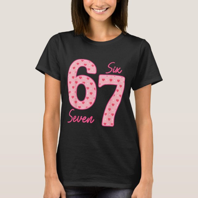 Funny 6 7 Meme Heart Gen Alpha Six Seven 67 Valent T-Shirt (Front)