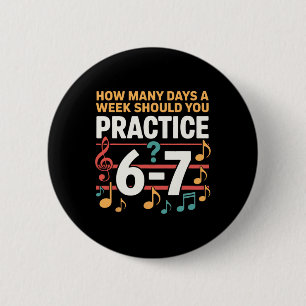 Funny 6 7 Meme How Many Days A Week Should You Pra 2 Inch Round Button