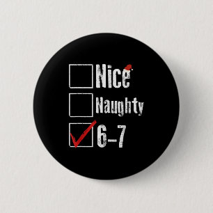 Funny 6-7 Meme Nice Naughty 67 Christmas Brain Rot 2 Inch Round Button