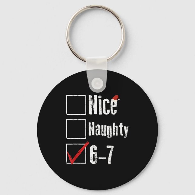 Funny 6-7 Meme Nice Naughty 67 Christmas Brain Rot Keychain (Front)