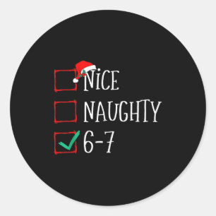 Funny 6-7 Meme Nice Naughty 67 Christmas Six Seven Classic Round Sticker