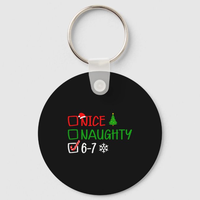 Funny 6-7 Meme Nice Naughty Christmas Brain Rot Gr Keychain (Front)
