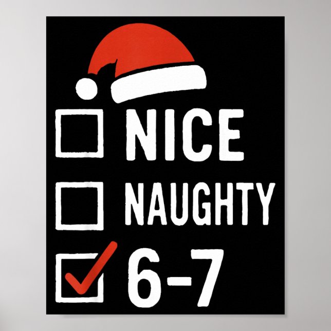 Funny 6-7 Meme Nice Naughty Christmas, Six Seven C Poster (Front)