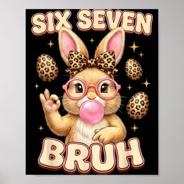 Funny 6 7 meme six seven bunny leopard bow 6-7 poster (Front)