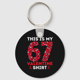 Funny 6 7 Meme Six Seven This Is My 67 Valentine S Keychain
